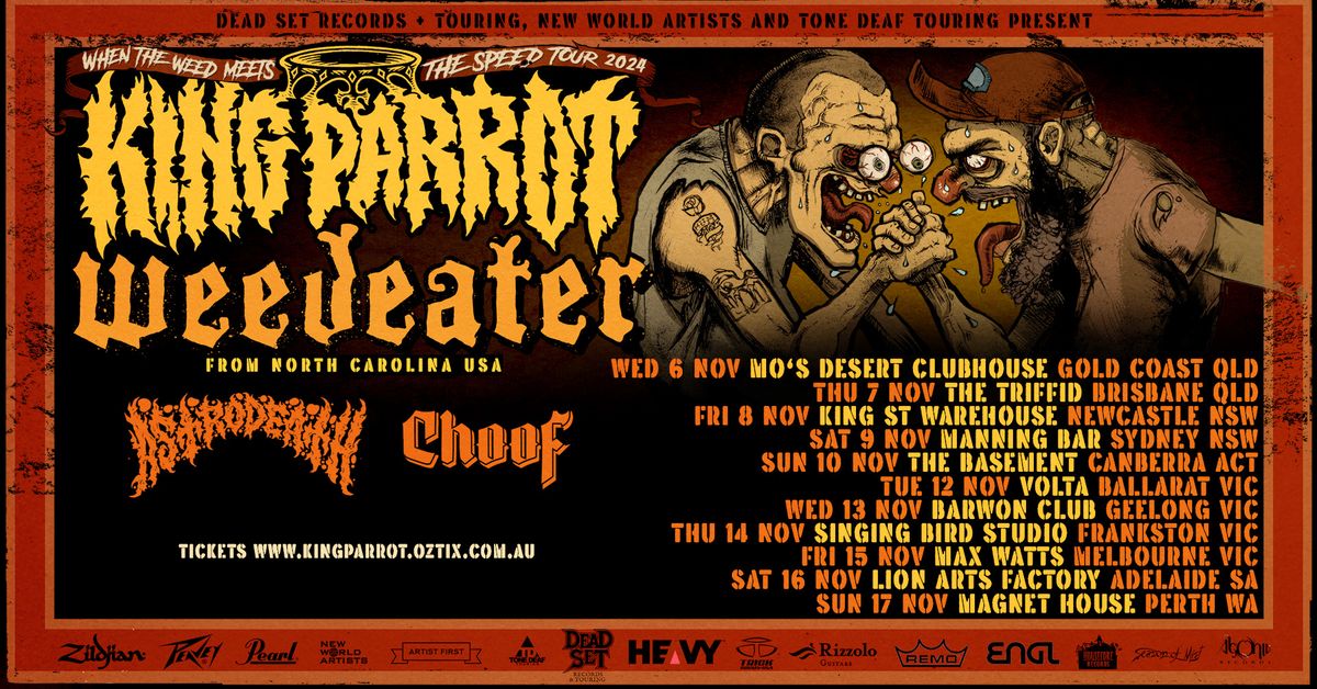 KING PARROT + WEEDEATER (USA) w\/- Astrodeath + Choof