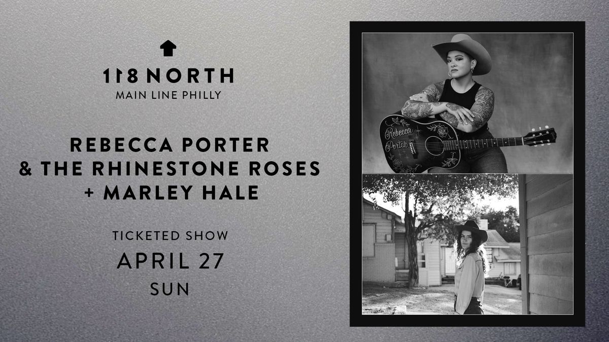 Rebecca Porter & the Rhinestone Roses + Marley Hale at 118 North 4\/27