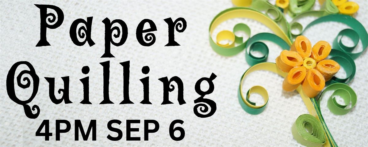 Paper Quilling (Adult Program)