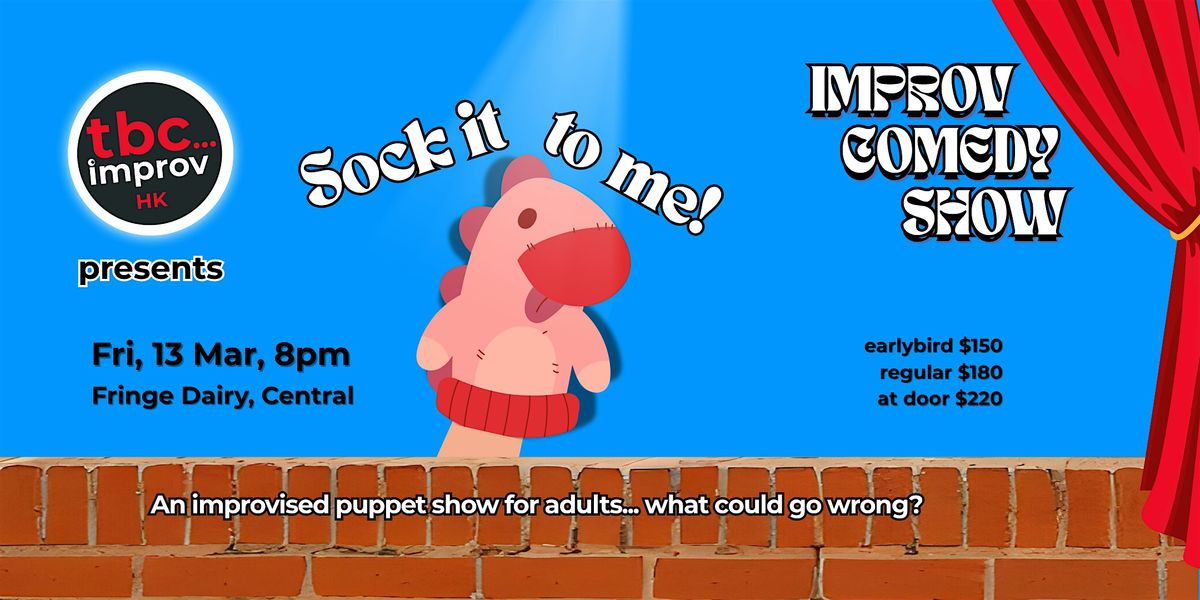 TBC Improv Presents: Sock it to Me - An improvised puppet show for adults