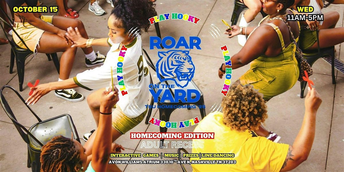 The Play Hooky Experience Adult Recess TSU HOMECOMING A DAY FOR FUN & GAMES