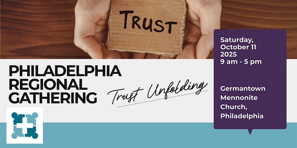 MHF Regional Gathering: Philadelphia & East Coast - \u201cTrust Unfolding\u201d