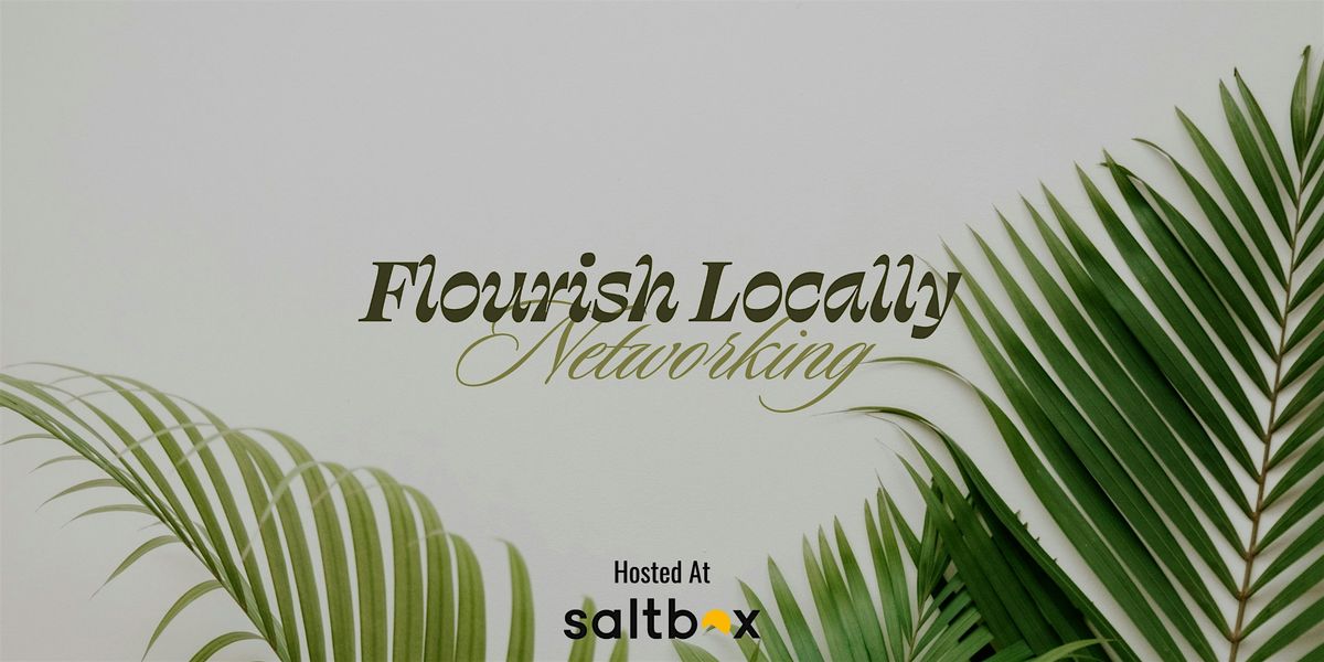 Flourish Locally Networking