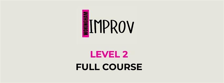 Wokingham Improv: LEVEL 2, Full Course (5 weeks)