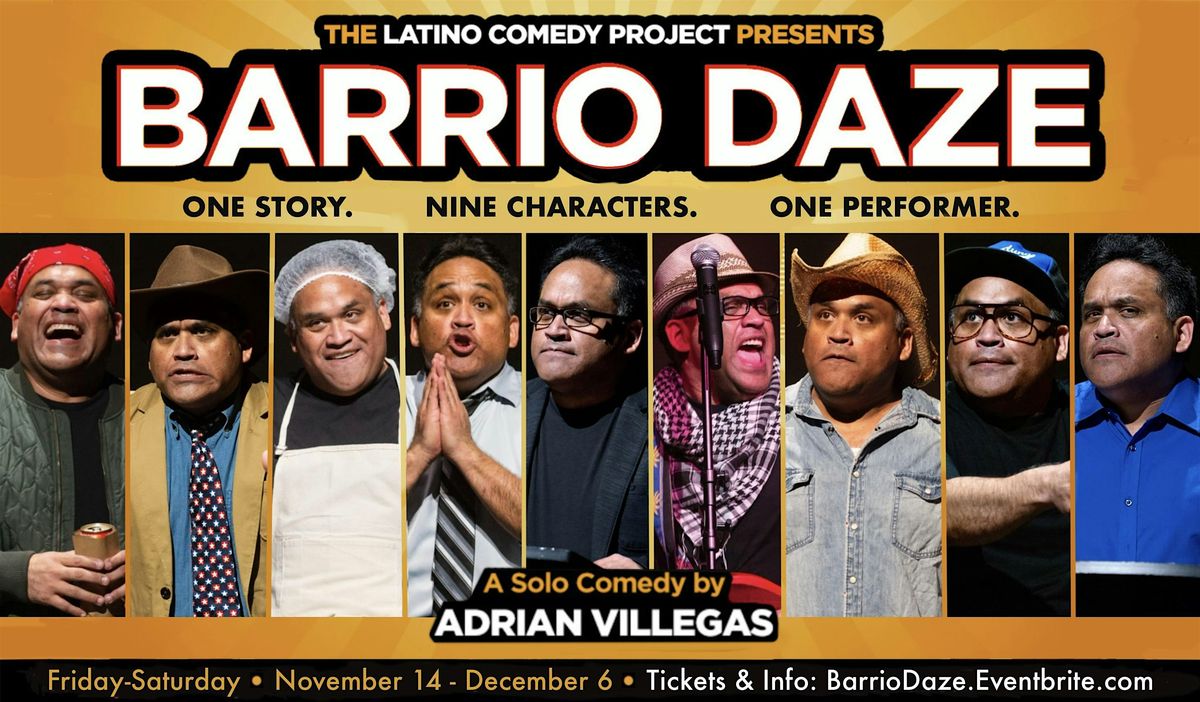 Latino Comedy Project: \u201cBARRIO DAZE\u201d A Solo Comedy by Adrian Villegas