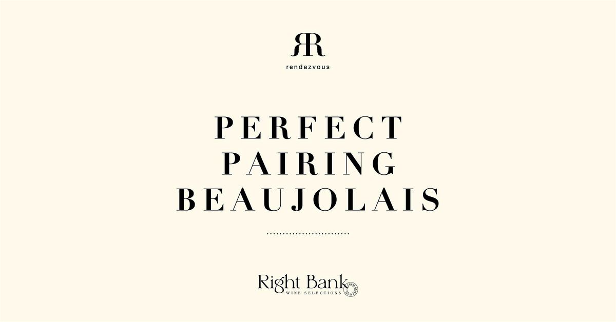 Perfect Pairing Beaujolais