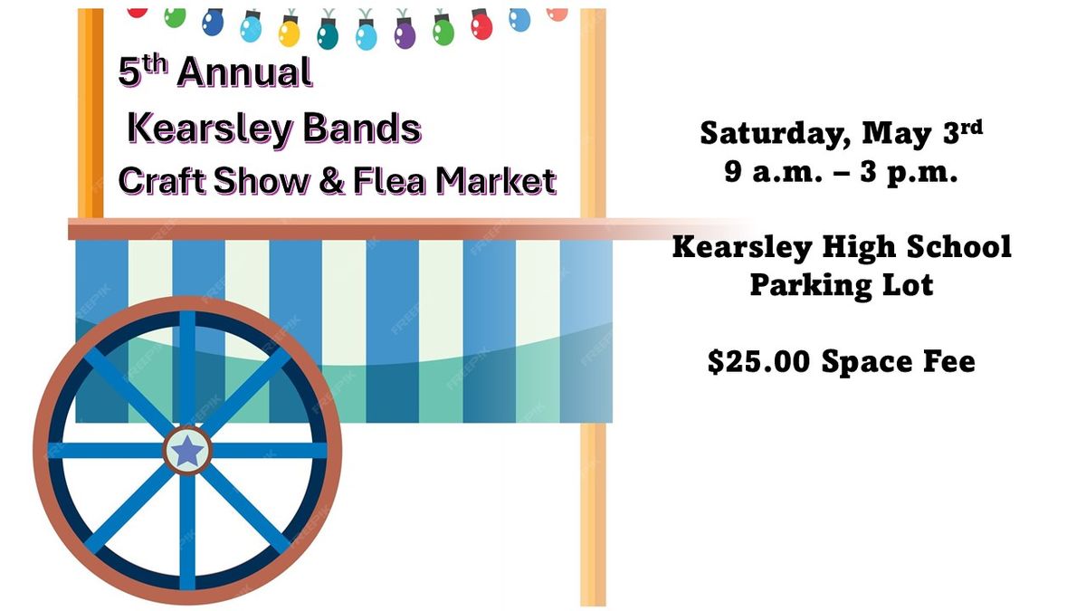 5TH ANNUAL KEARSLEY BANDS CRAFT SHOW & FLEA MARKET