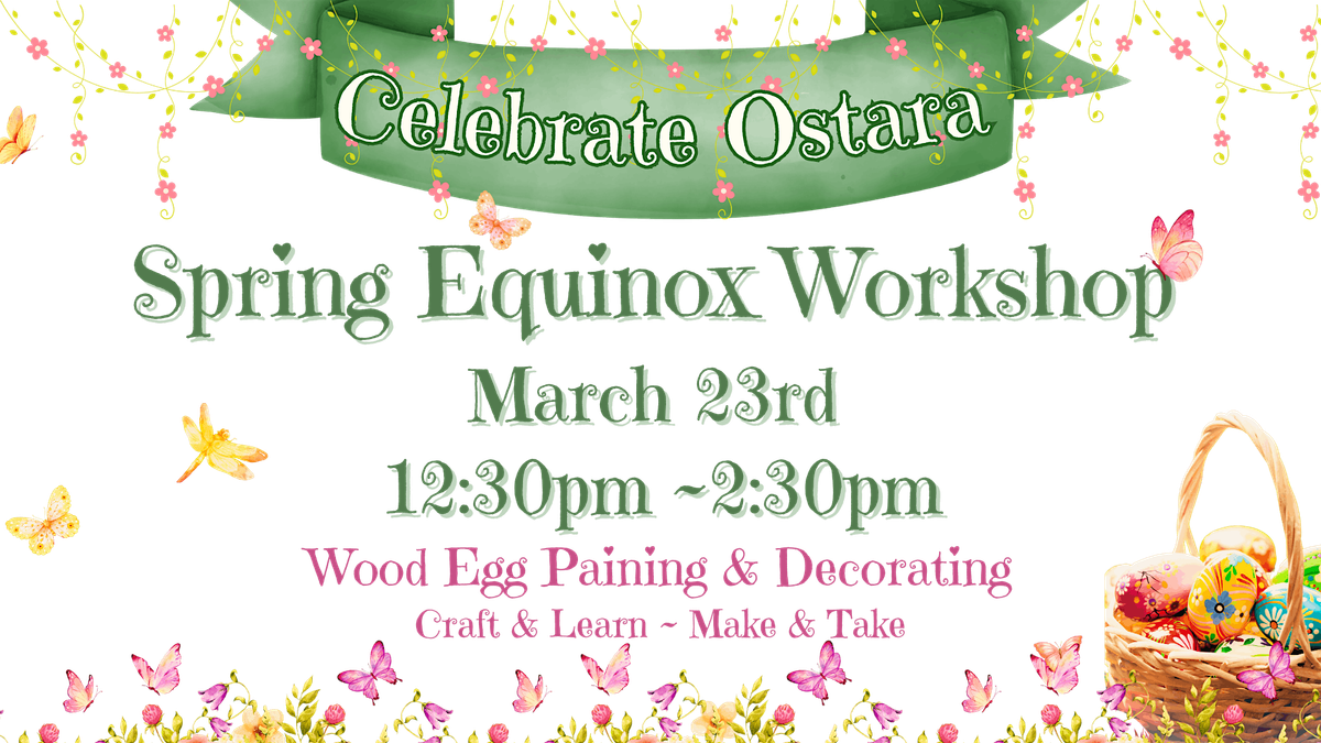 Celebrate Ostara \u2013 A Spring Equinox Workshop