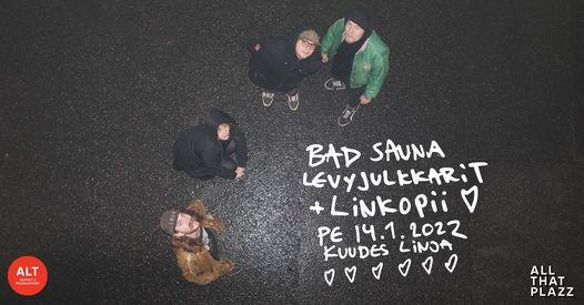 Bad Sauna levyjulkkarit + Linkopii Kutosella!!