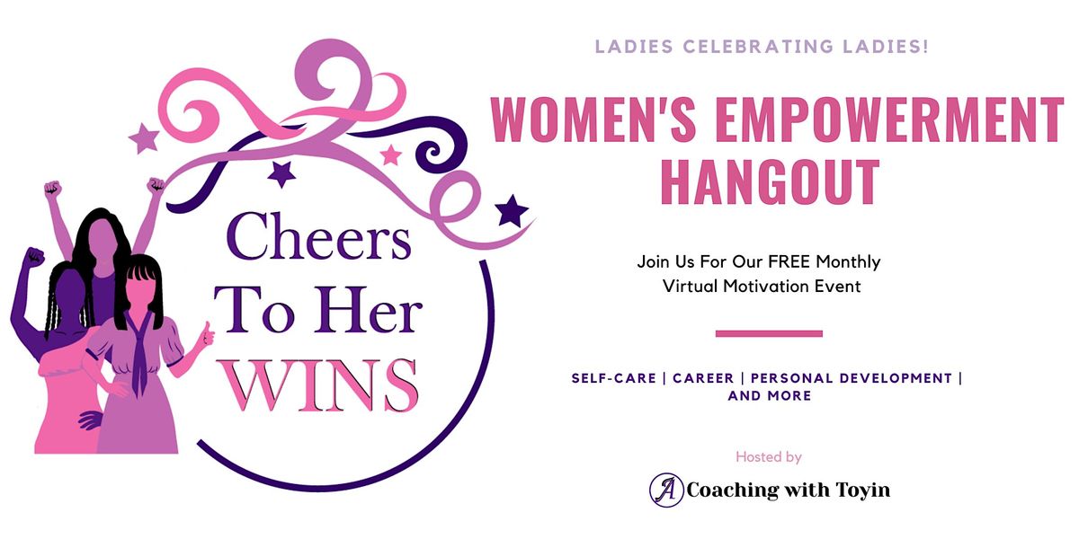 Cheers To Her Wins: Women's Empowerment  Hangout - Richmond