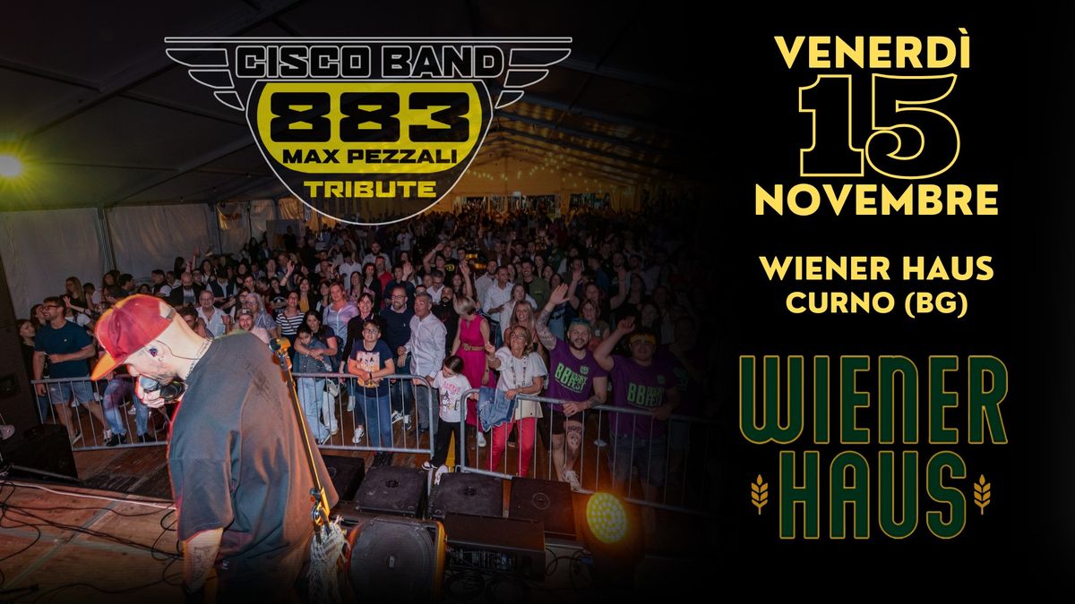 CISCO BAND 883 & MAX PEZZALI TRIBUTE - WIENER HAUS - CURNO (BG)