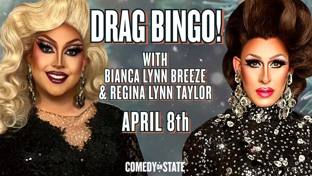 Drag Bingo with Bianca Lynn Breeze and Regina Lynn Taylor