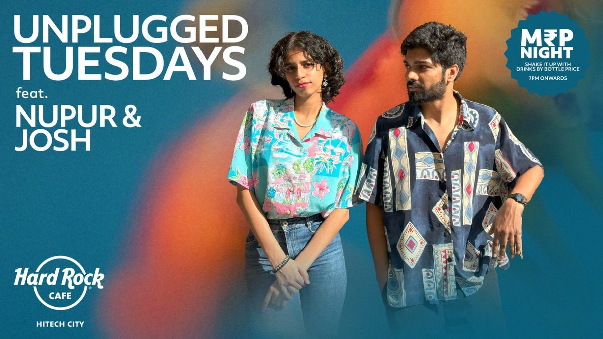 Unplugged Tuesday ft. Nupur &amp; Josh (MRP Night)