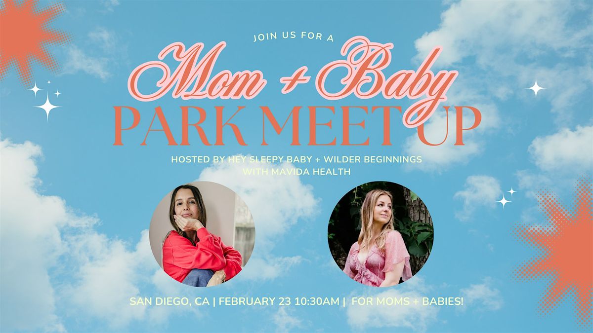 Mom Meetup with Hey Sleepy Baby + Wilder Beginnings: San Diego