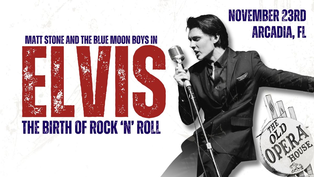 ELVIS: The Birth Of Rock 'n' Roll Starring Matt Stone & The Blue Moon Boys