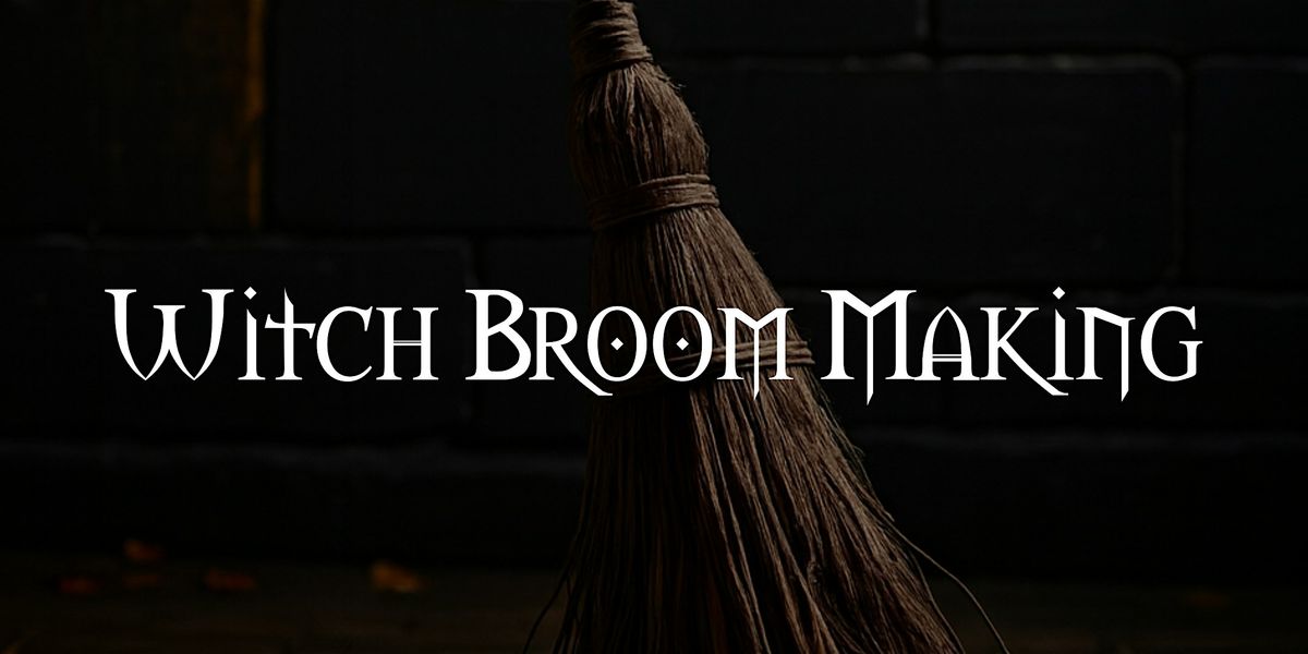 Witch Broom Making