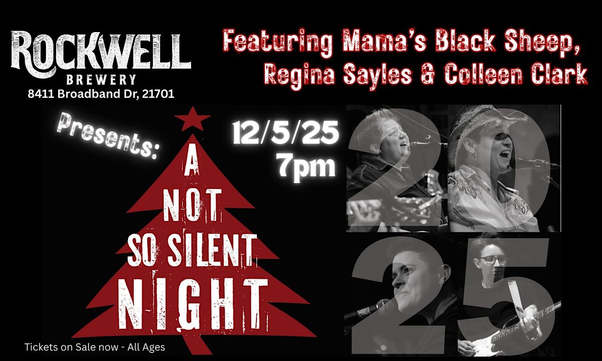 A Not So Silent Night! w\/ Mama\u2019s Black Sheep, Regina Sayles & Collen Clark