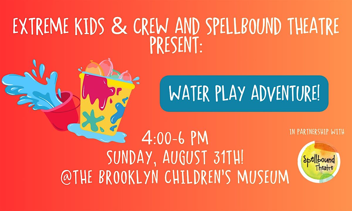 Family Gatherings: A Water Exploratorium Adventure with Spellbound Theatre!