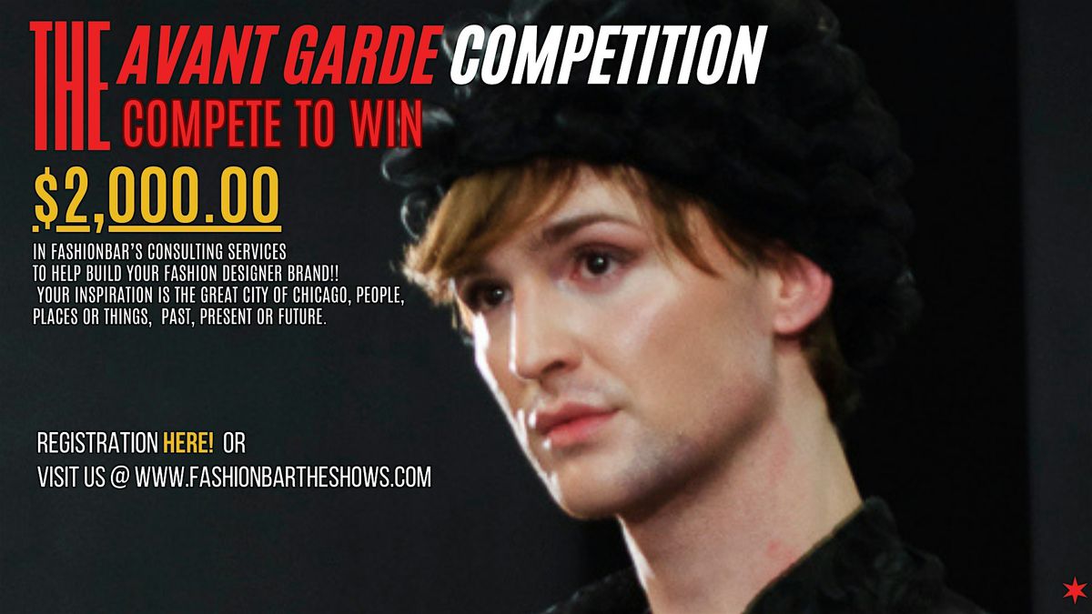 Fashion Designers  - Compete in the Avant Garde  April 2025  - WIN $2,000!