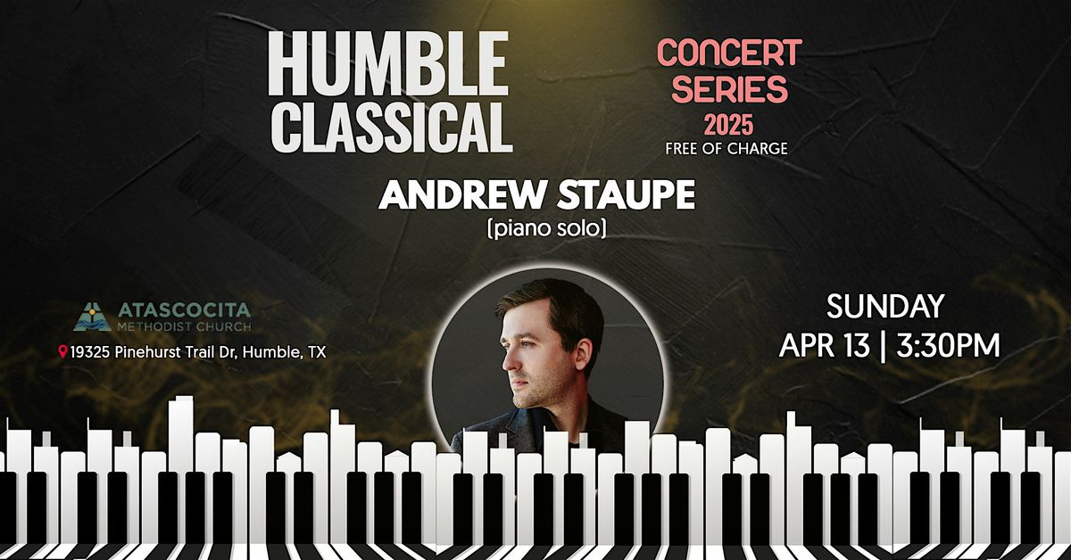 #3 Andrew Staupe ||| HUMBLE Classical Concert Series 2025