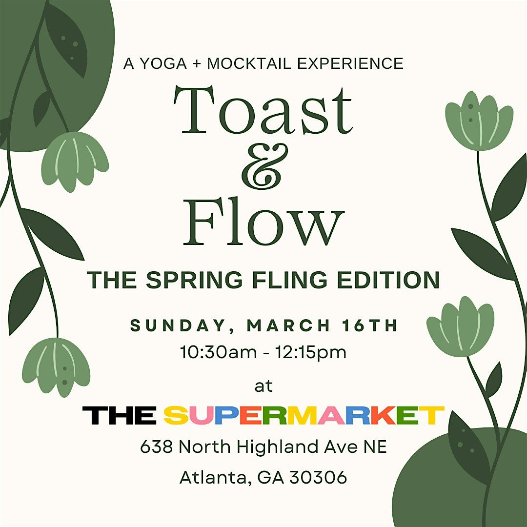 Toast + Flow: Spring Fling Edition