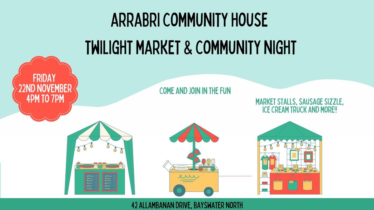 Arrabri Community House Twilight Market & Community Night