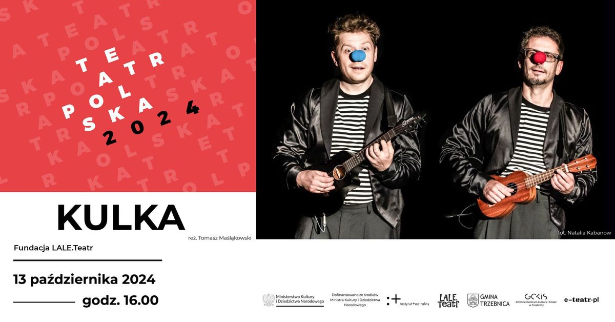 Teatr Polska 2024: Spektakl "Kulka"