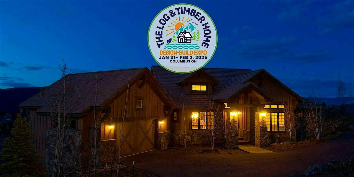 The Columbus Log and Timber Home Design-Build EXPO