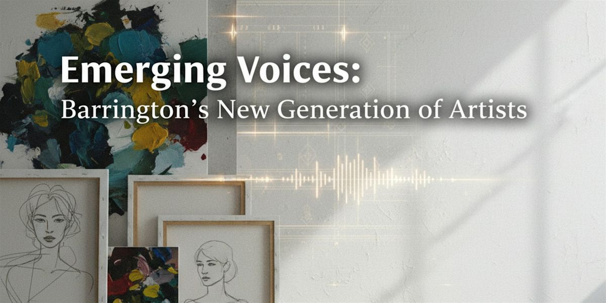 Third Thursday: "Emerging Voices: Barrington's New Generation of Artists"