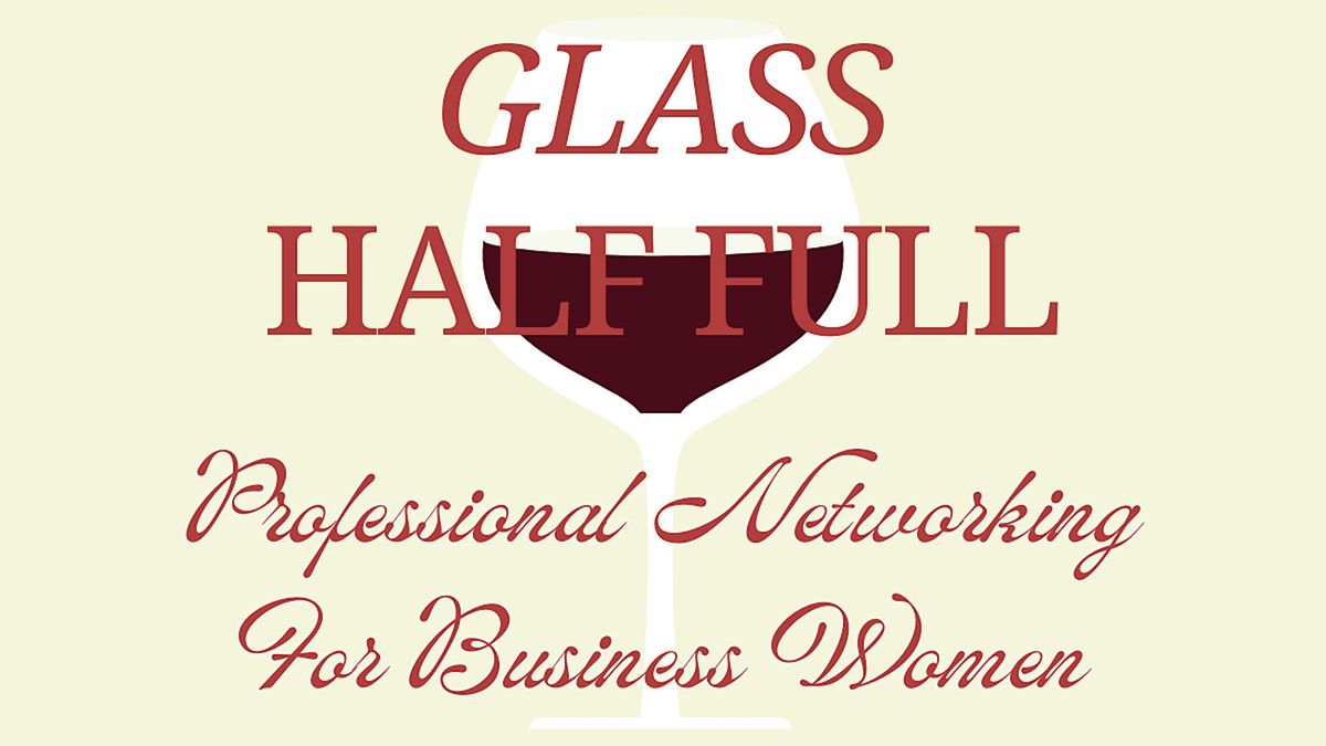 Glass Half Full - Wine Wednesday For Women