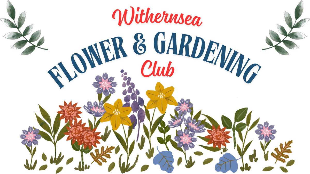 Gardening Club  Inaugural meeting of Withernsea Flower and Gardening Club. Come and enjoy a free cup