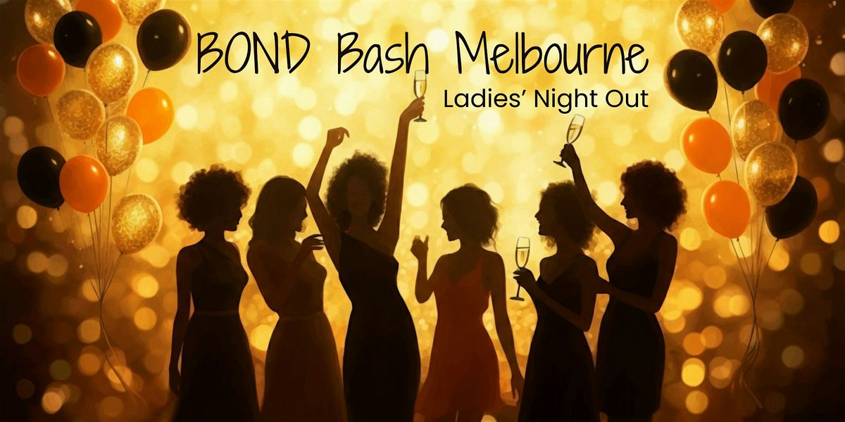 BOND Bash Melbourne: Ladies\u2019 Night Out