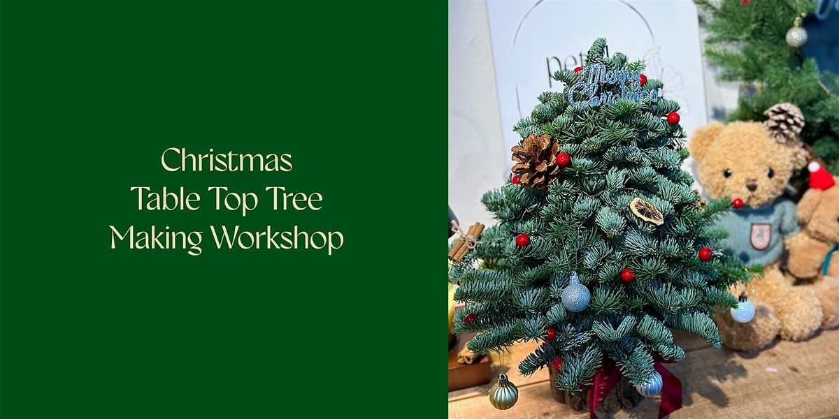 Christmas  Table Top Tree Making Workshop