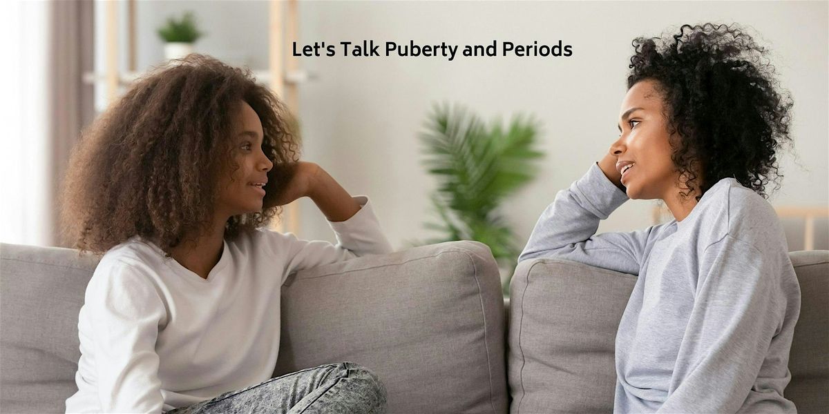 Let's Talk Puberty and Periods