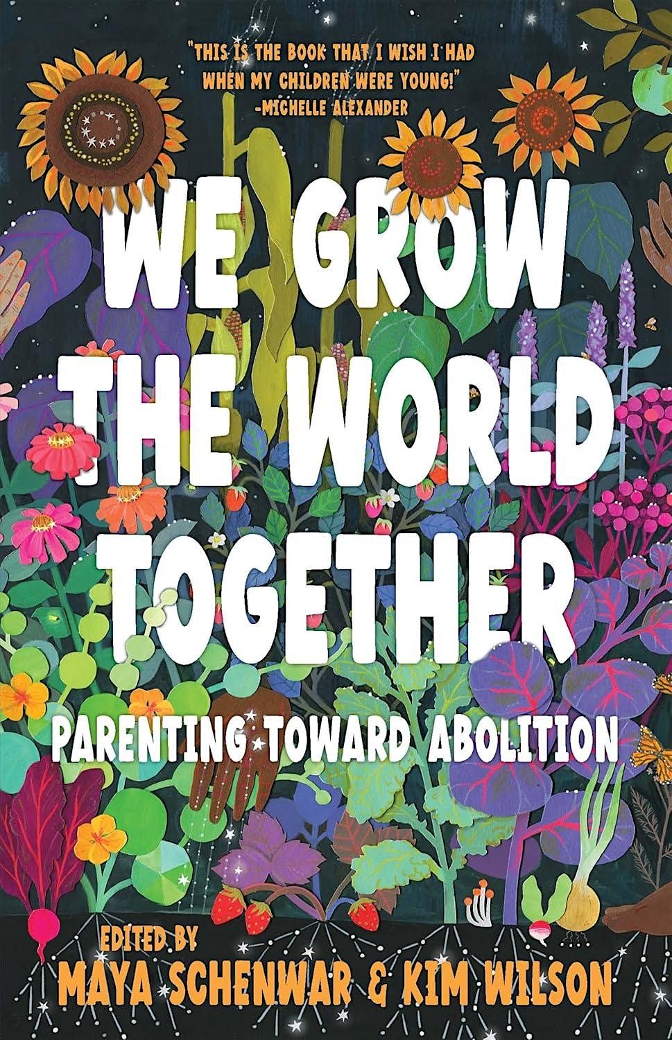 BOOK EVENT: We Grow Together: Parenting Toward Abolition with Kim Wilson