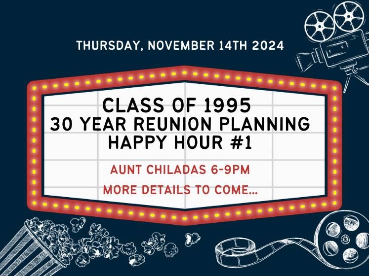 CLASS OF 1995 30 YEAR REUNION PLANNING HAPPY HOUR #1