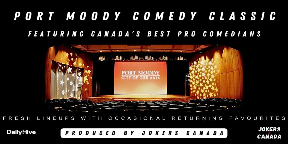 Port Moody Comedy Classic (Produced By Jokers Canada)