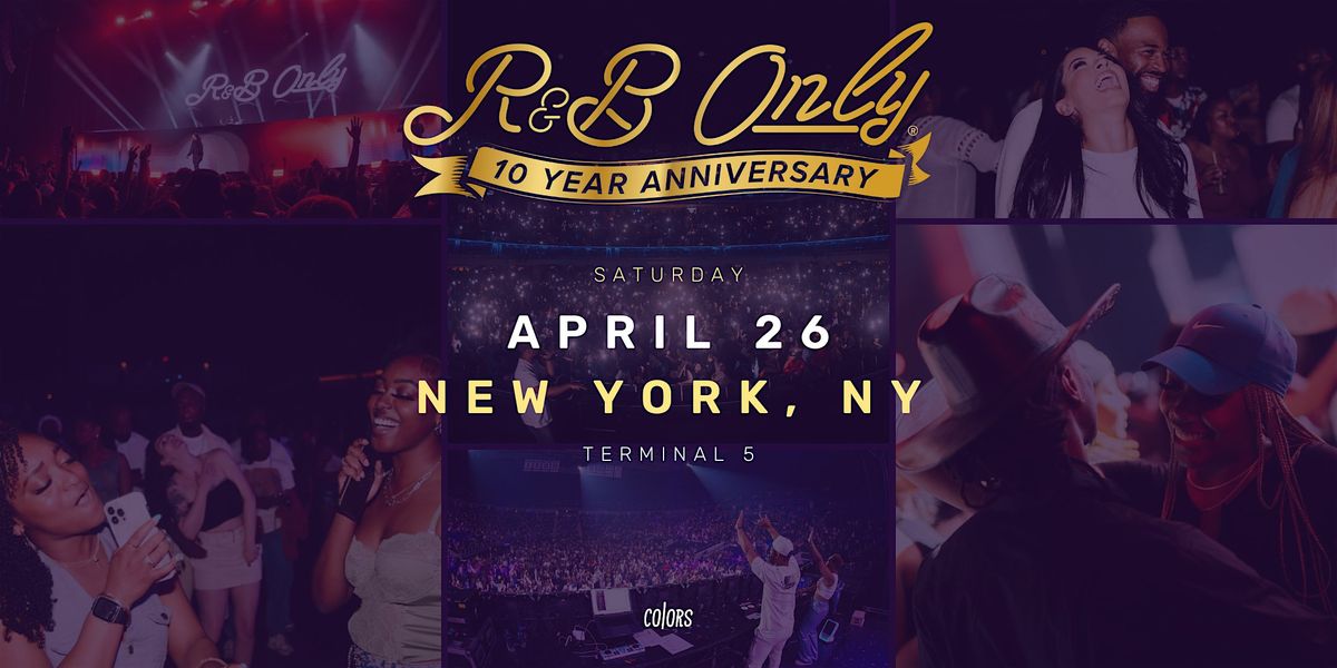 R&B ONLY LIVE - New York, NY (10 Year Anniversary)