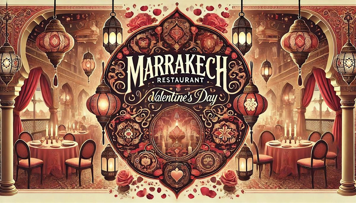 Valentines Day dinner at Marrakech Restaurant.