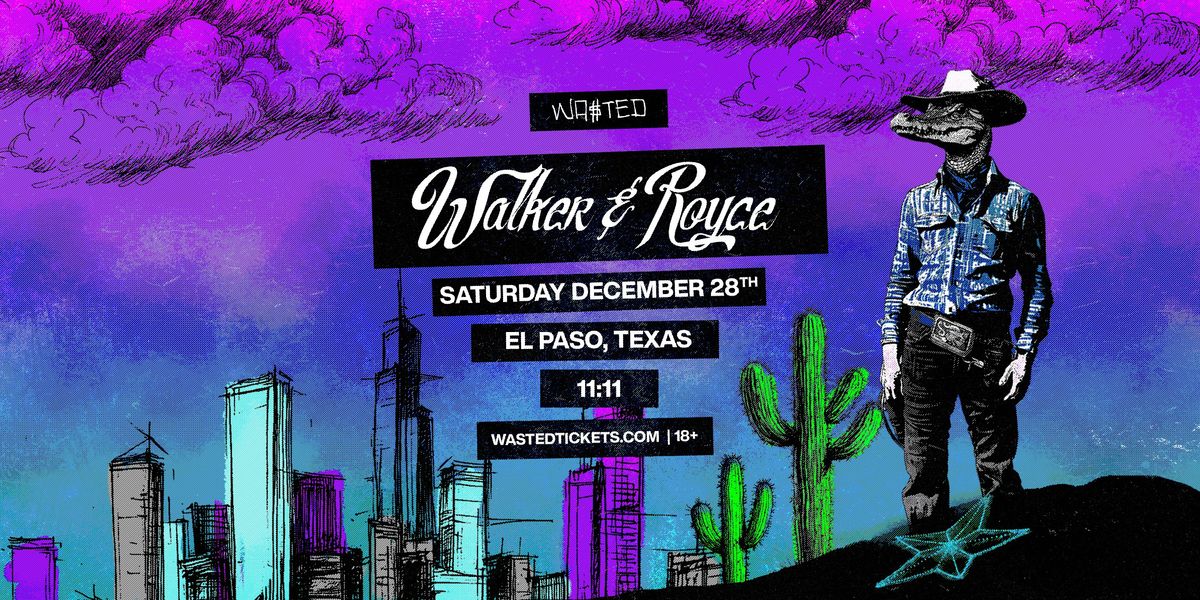 El Paso: WALKER & ROYCE - pre-New Years Party @ 11:11 [18+]