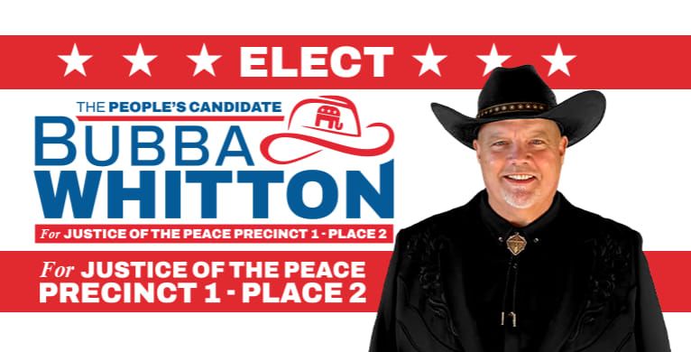 Bubba Whitton For Justice of the Peace, Pct.1, Pl.2 Campaign Kickoff Fundraiser