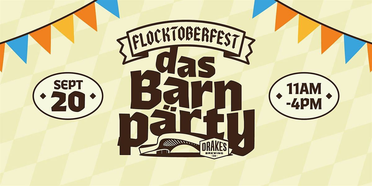 Flocktoberfest: Das Barn Party