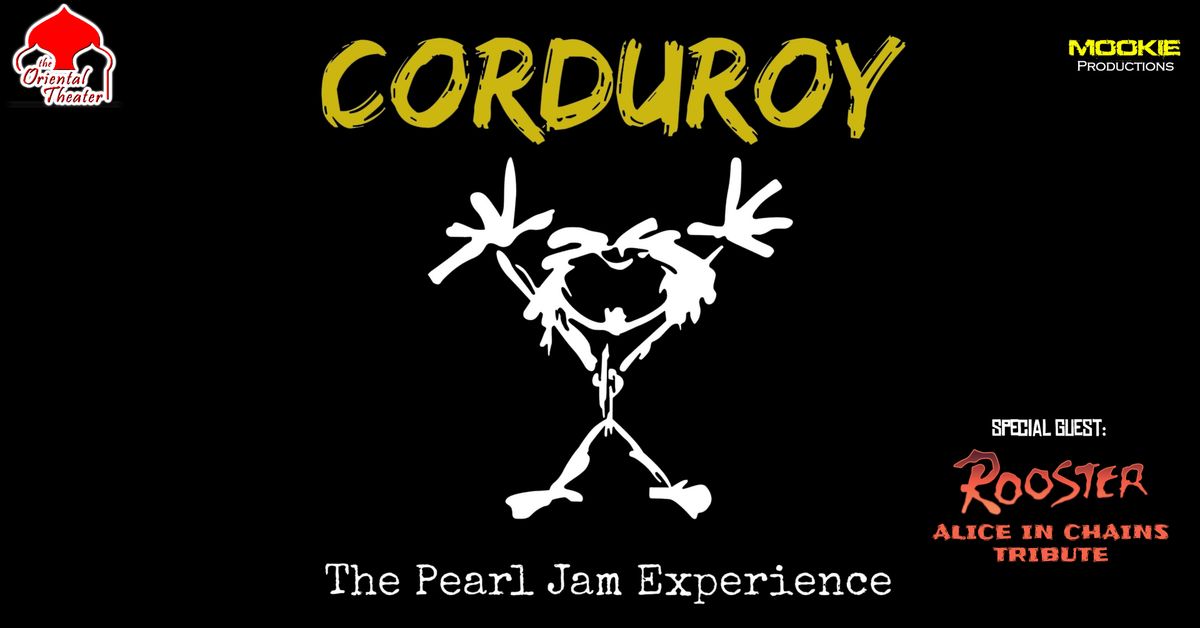 Corduroy - The Pearl Jam Experience w\/ Rooster - Alice in Chains Tribute