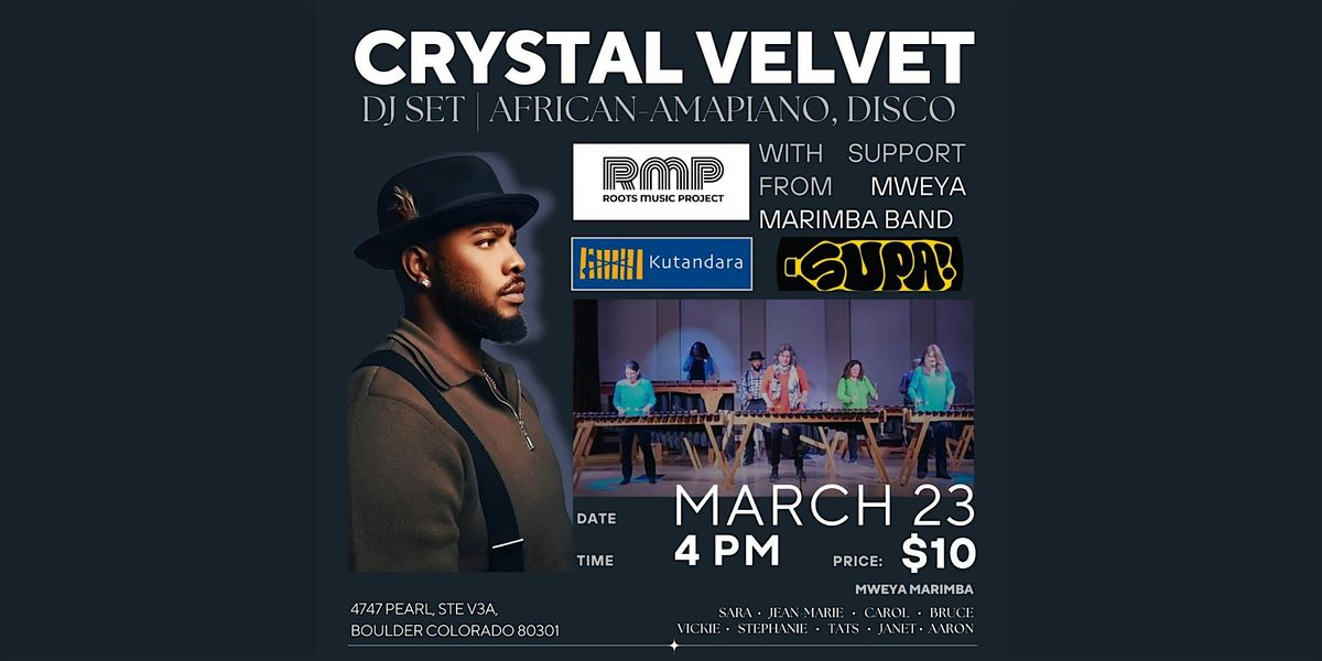 Crystal Velvet DJ set  w\/ SUPA!  & MWEYA marimba bands