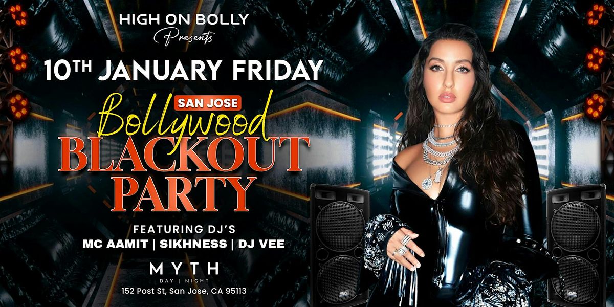 JAN 10 | BOLLYWOOD BLACKOUT | SAN JOSE | HIGH ON BOLLY | FRIDAY