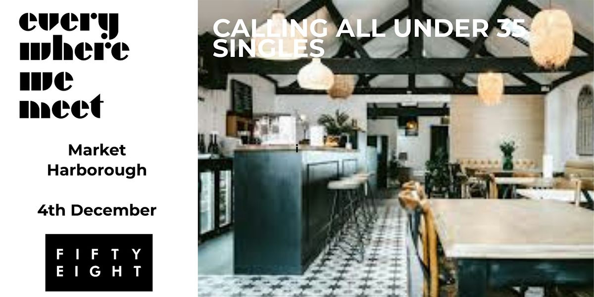 Everywhere we meet - Singles night Market Harborough