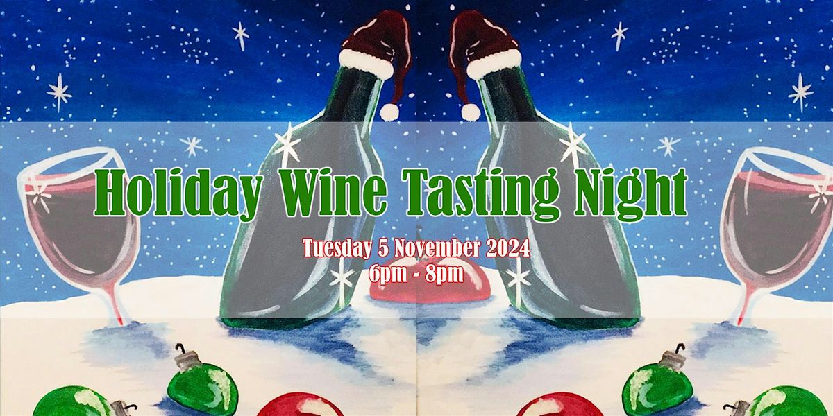 Holiday Wine Tasting Night - Sip into the Festive Season!