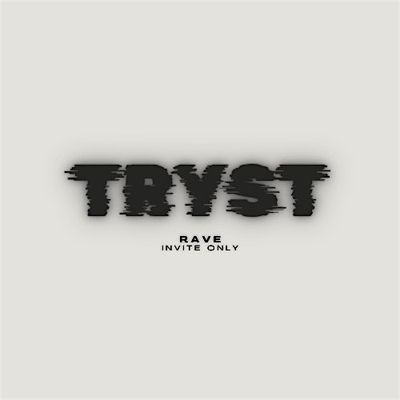 TRYST Rave