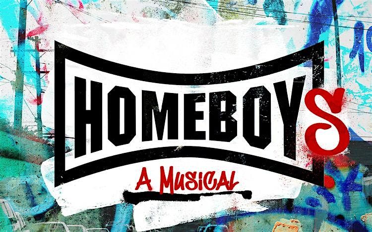 Homeboys, A Musical