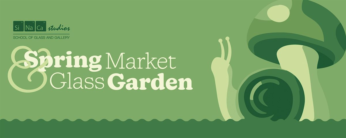 Spring Market & Glass Garden | 2025